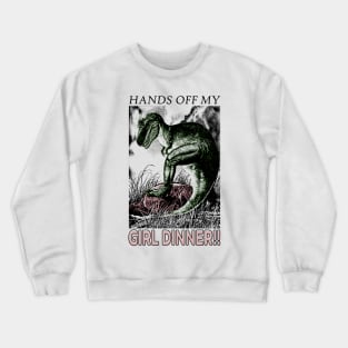 Hands Off My Girl Dinner Crewneck Sweatshirt